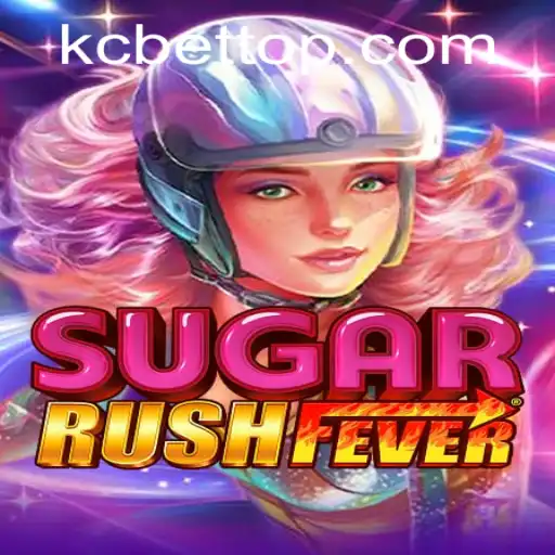 Exploring SugarRushFever: Dive into the Sweet World of this Thrilling Game alongside KC BET
